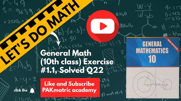 10th class general math exercise 1.1 solution of question 22 by PAKmatric academy