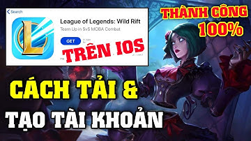 Liên Minh Tốc Chiến | Cách tải & Tạo tài khoản Open Beta trên iOS - 100% thành công (LoL Mobile)