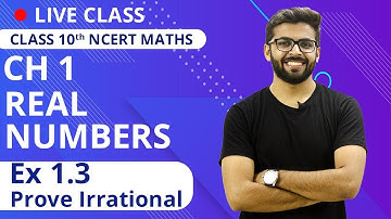 Prove Irrational | Real Numbers | Exercise 1.3 | CLASS 10th NCERT Maths