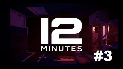 12 Minutes Gameplay Walkthrough Part 3 Ending (PC)  - No Commentary