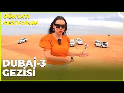 Dünyayı Geziyorum – Dubai-3 | 21 Mayıs 2023