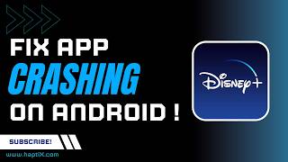 How to Fix Disney Plus App Crashing on Android