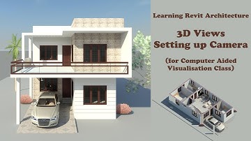 Revit Architecture  Basics - 3d views and Setting Up realistic Camera