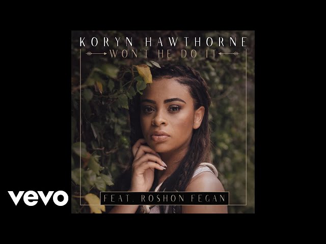 Koryn Hawthorne feat. Roshon Fegan - Won't He Do it