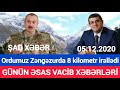 Yekun xəbərlər 05.12.2020 Cəbrayılda ŞOK, son xeberler bugun 2020