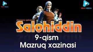 Салохиддин 9 кисм
Salohiddin 9qism
(Мазрук хазинаси)
(Mazruq hazinasi)