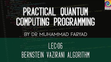 Lecture 6: Bernstein Vazirani algorithm | Practical Quantum Computing Programming