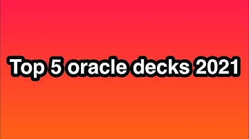Top 5 Oracle Decks 2021