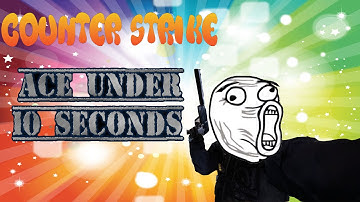 CS:GO Ace Under 10 Seconds