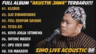 SIHO LIVE ACOUSTIC FULL ALBUM AKUSTIK JAWA TERBARU 2022