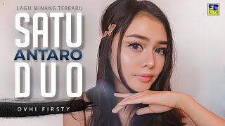 Ovhi Firsty - SATU ANTARO DUO [ ] Lagu Minang Terbaru 2020