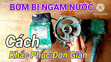 Bơm bị ngâm nước cách khắc phục rất là đơn giản