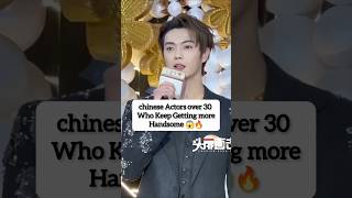 Chinese Actors Over 30 Who Are Still Dominating Cdramas  xukai liuyuning shorts  luoyunxi