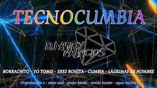 Mix: Borrachito - Yo Tomo - Eres Bonita - Cumbia - Lágrimas de Hombre ( Dj Andy Palacios )