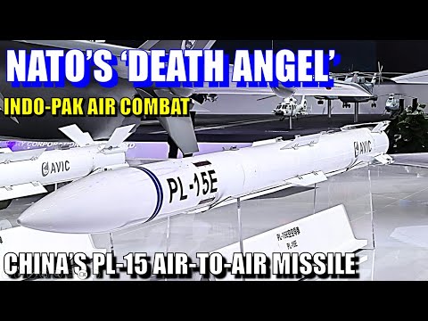 NATO Code Name 'Death Angel ’ — How China’s PL-15 Achieved One-Hit Kill at 148 km in Indo-Pak Clash