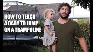 HOW TO TEACH A BABY TO JUMP ON A TRAMPOLINE