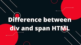 HTML Tutorial in Hindi #19 Difference between div and span HTML