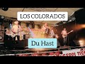 LOS COLORADOS Du Hast