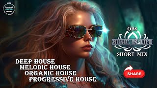 SUMMER MUSIC MIX 2023 / SHORT MIX - PROGRESSIV HOUSE - ORGANIC HOUSE - MELODIC HOUSE   by Obsession