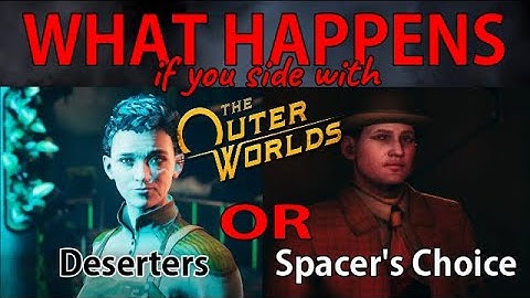 What happens if you side with Deserters or Spacer