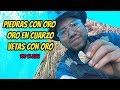 ¿COMO SABER SI UNA PIEDRA TIENE ORO  Y COMO BUSCAR ORO EN UNA VETA ?