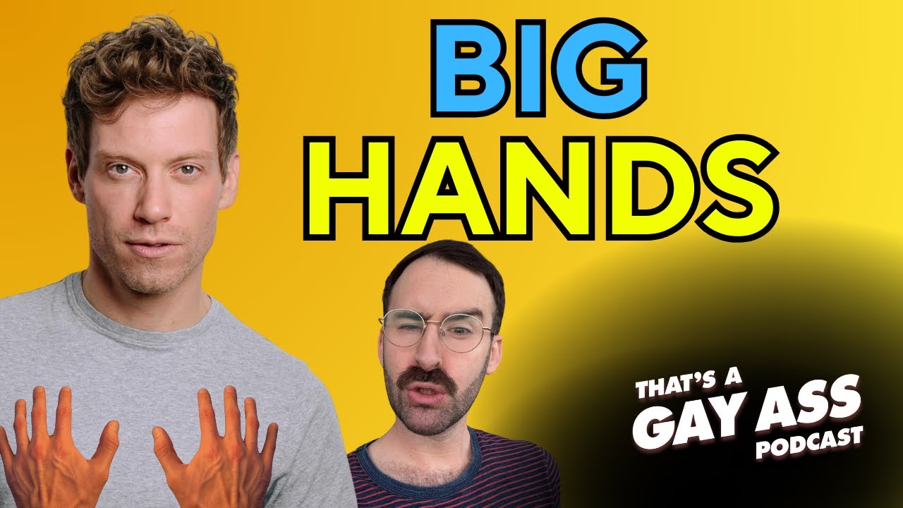 "Big Hands" w/ Barrett Foa | Gay Ass Podcast