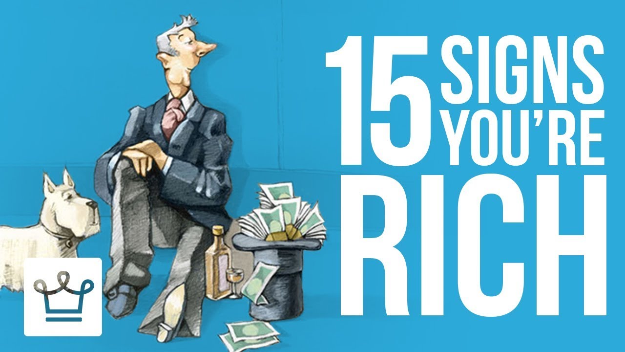 15 Signs You Are RICH