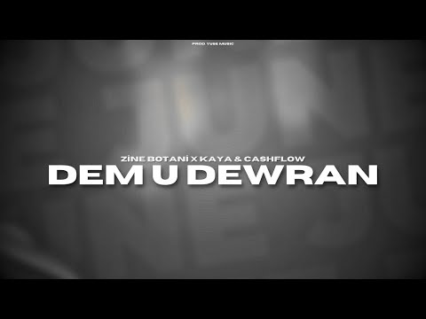 Zine Botani X Cashflow x Kaya - Dem U Dewran / Mix (Prod. Seyfo Beats)