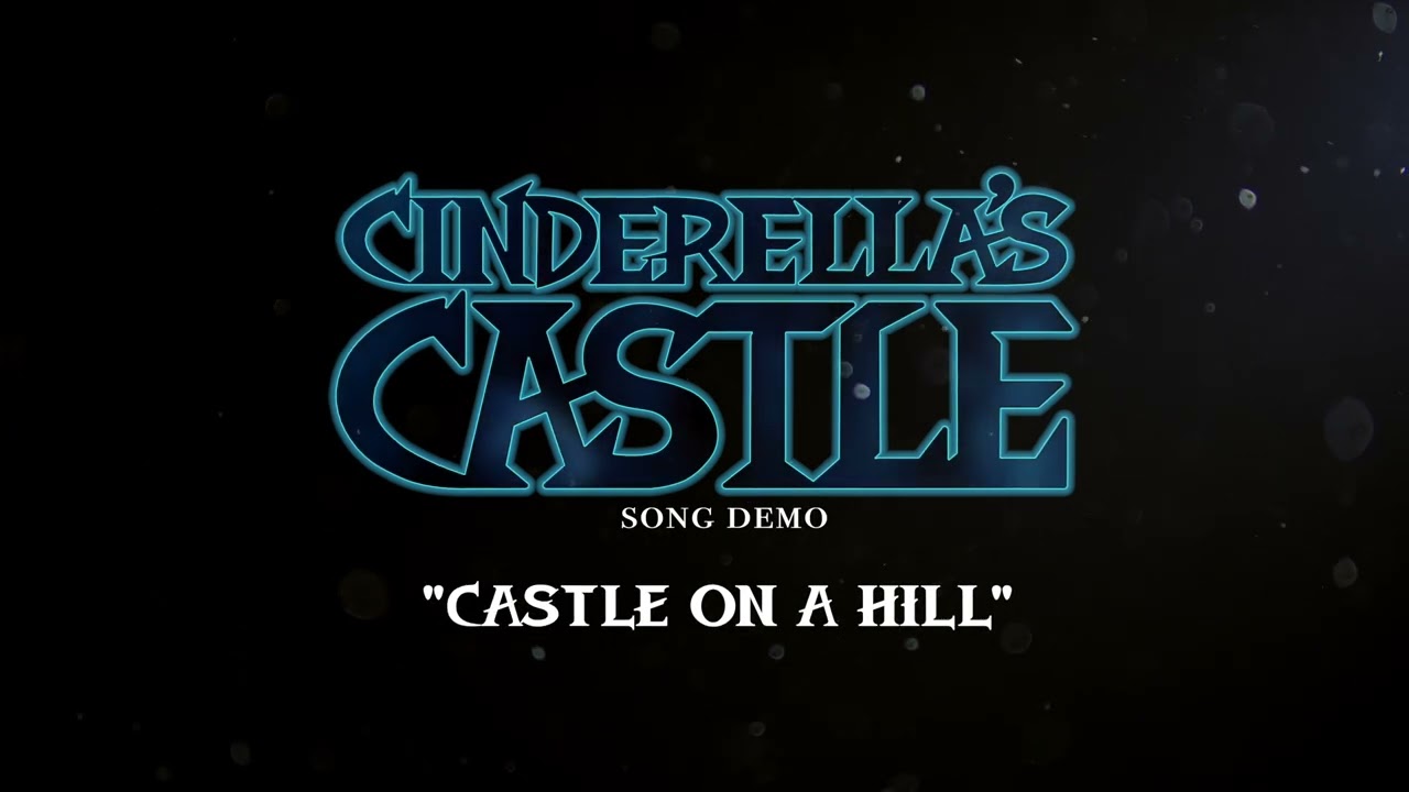 CINDERELLA'S CASTLE Song Demo: "Castle On A Hill"