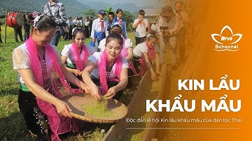 Độc đáo lễ hội Kin lẩu khẩu mẩu của dân tộc Thái | Bchannel