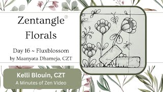 **NEW UPLOAD WITH SOUND!** Zentangle  ~ Floral patterns ~ Day 16 ~ Fluxblossom