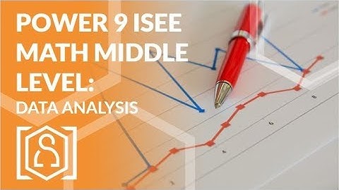 Power 9 ISEE Math Middle Level - Data Analysis
