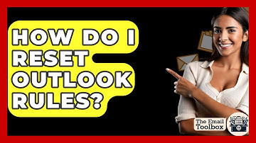 How Do I Reset Outlook Rules? - TheEmailToolbox.com