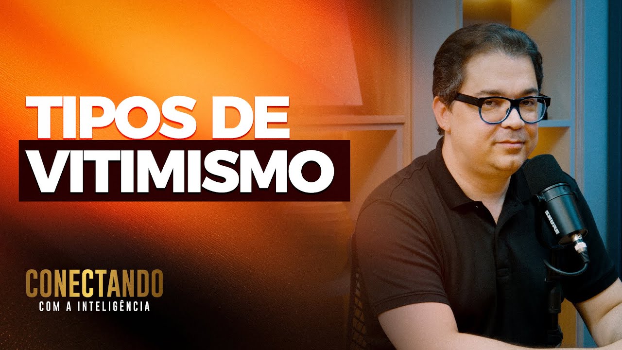 Você é uma pessoa vitimista? I Conectando com a Inteligência #149 @CleitonPinheirooficial