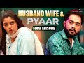 Husband wife  pyaar  final episode  family drama comedy  hyderabadi comedy  golden hyderabadiz