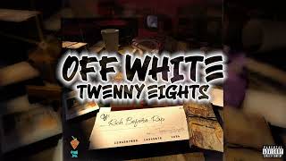TwennyEights - OFF WHITE Wealth