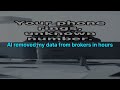 AI removed my data from brokers in hours