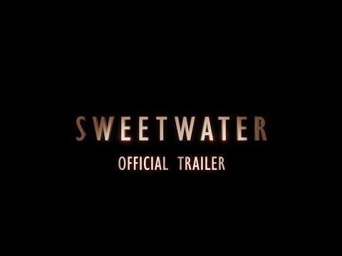 Official Trailer for SWEETWATER