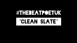 "Clean Slate" By Niall Alexander (2014) #thebeatpoetuk