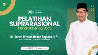 Part 2 - Pelatihan Suprarasional 'Mendidik Dengan Hati' Sekolah Islam Athirah