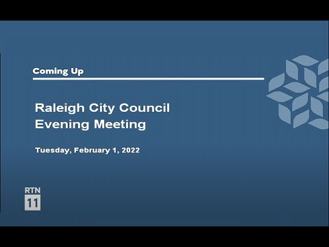 Raleigh City Council Evening Meeting - February 1, 2022