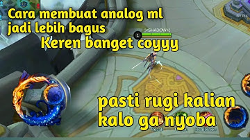 Cara merubah analog ML jadi lebih keren dan kece