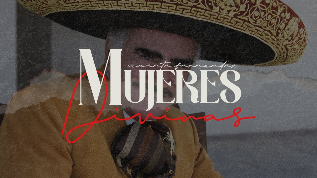Vicente Fernández – Mujeres Divinas | Letra