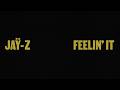 JAŸ-Z - Feelin' It ft. Mecca (Official Lyric Video)