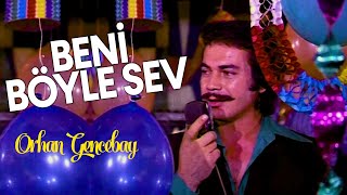 Orhan Gencebay - Beni Böyle Sev | Özel Klip