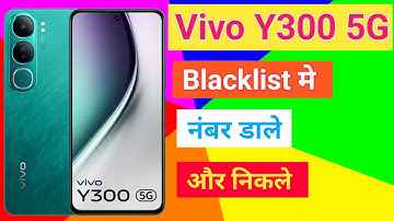Vivo Y300 5G blacklist setting Vivo Y300 5G Blacklist Me Kaise Dale blacklist me se Number nikale