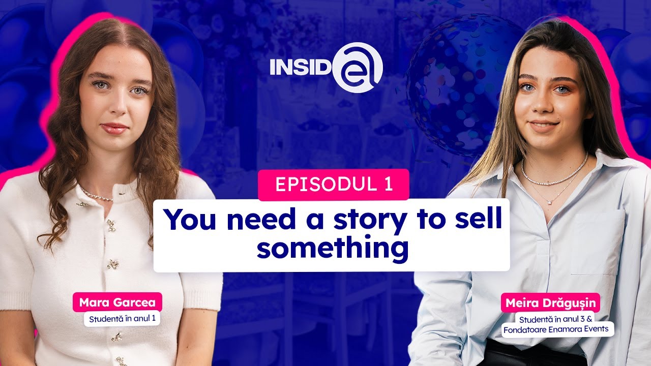 Ai nevoie de o poveste ca să vinzi | InsideEA - Episodul 1 | Meira Drăgușin