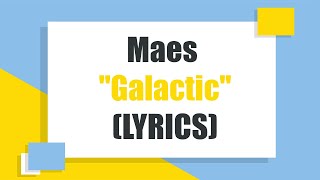 Maes - Galactic (Lyrics)