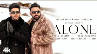 Alone ❤️ Kapil Sharma, Guru Randhawa, Yogita Bihani | DirectorGifty | Sanjoy | Bhushan Kumar