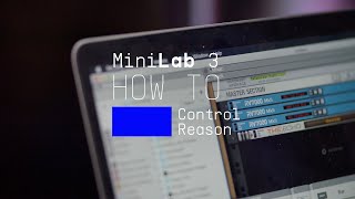 MiniLab 3 | How To Control Reason